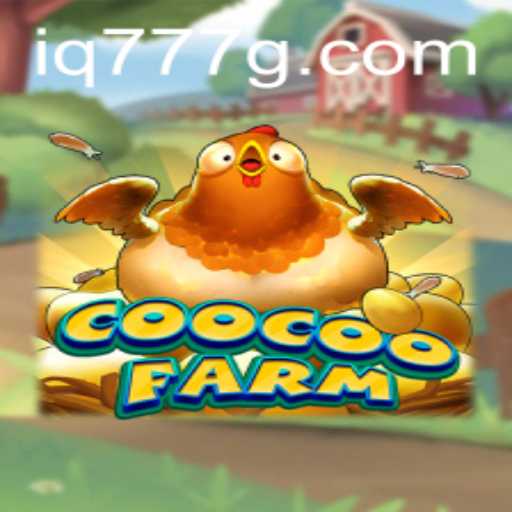 Exploring CooCooFarm: A Unique Farming Adventure with the Keyword 'iq777'