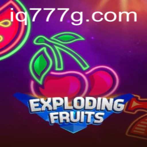 ExplodingFruits: A Thrilling Gaming Experience with iq777