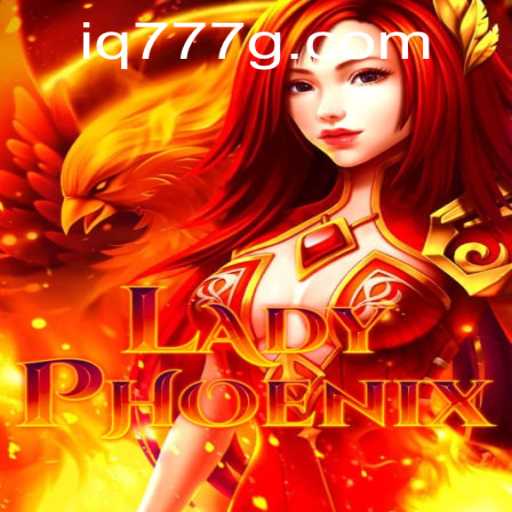 Exploring LadyPhoenix: A Unique Gaming Experience with IQ777